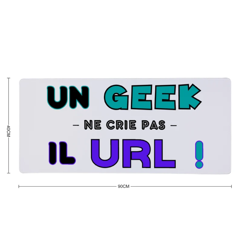 Tapis de Souris "UN GEEK NE CRIE PAS, IL URL"